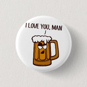 Beer Loves You, Man Pinback Button