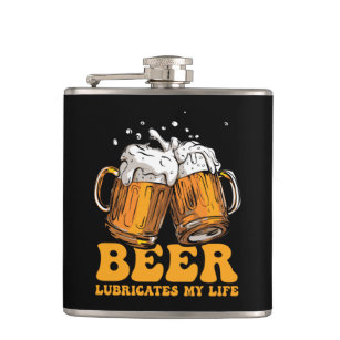 "Beer Lubricates My Life" Flask