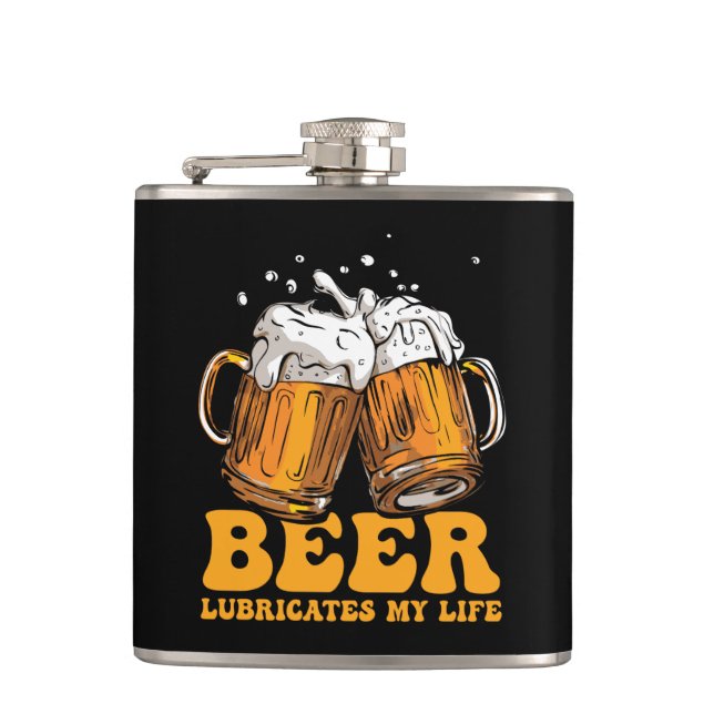 "Beer Lubricates My Life" Flask (Front)
