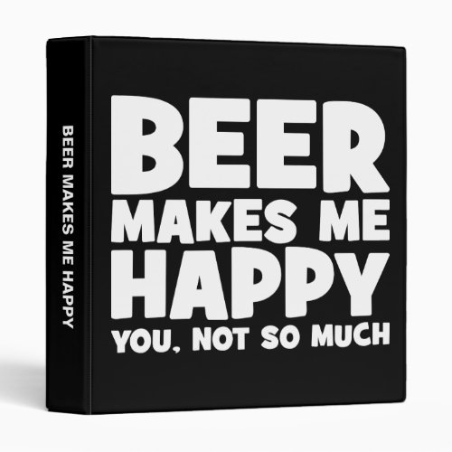 Beer Make Me Happy _ Funny Novelty Beer Binder