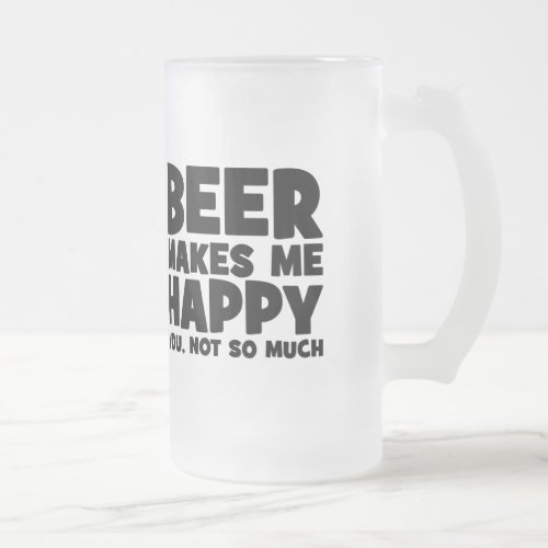 Beer Make Me Happy _ Funny Novelty Beer Frosted Glass Beer Mug