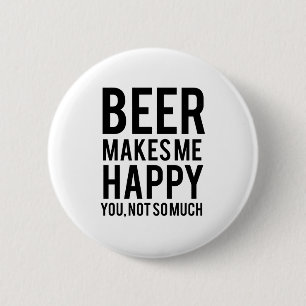 Beer Makes Me Happy Pinback Button