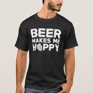 Beer Makes Me Hoppy Funny Alcohol Lover Drinking C T-Shirt