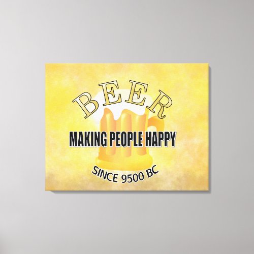 Beer Making People Happy Canvas Print