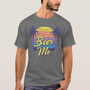 Beer Me Beach Vacation  T-Shirt
