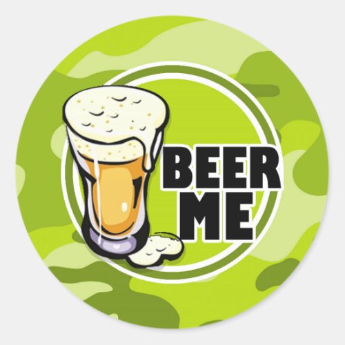 Beer Me  bright green camo camouflage Classic Round Sticker