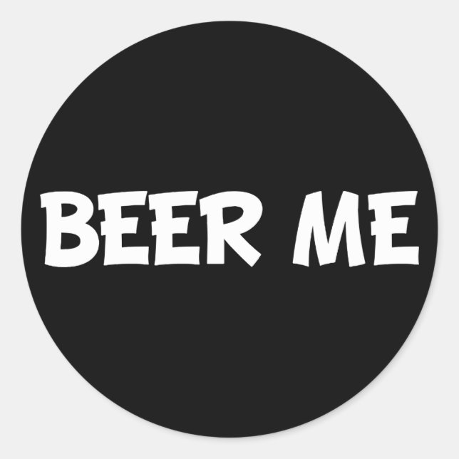 Beer Me Classic Round Sticker (Front)