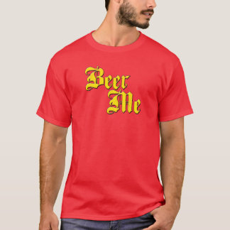 Beer Me Funny T-shirt