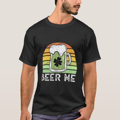 Beer Me Green Beer Saint Patricks Drinking T_Shirt
