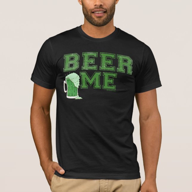 Beer Me Green Beer T-Shirt (Front)