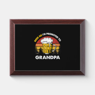 Beer Me I Am Promoted To Grandpa Birthday Award Plaque