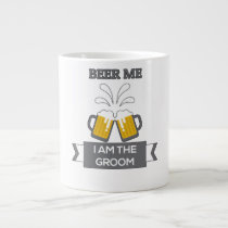 Beer Me I Am The Groom Giant Coffee Mug