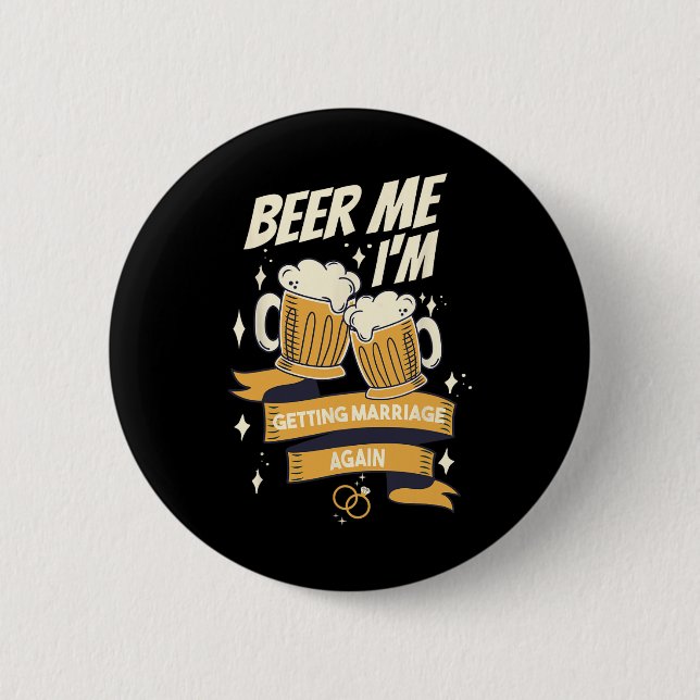 Beer Me I’m Getting Married Again Groom Bachelor M Button (Front)