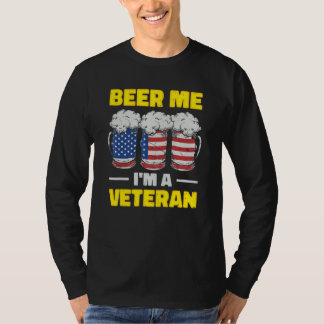 Beer Me I'm A Veteran Military Veterans Day T-Shirt