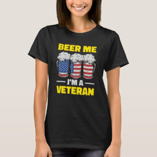 Beer Me I'm A Veteran Military Veterans Day T-Shirt