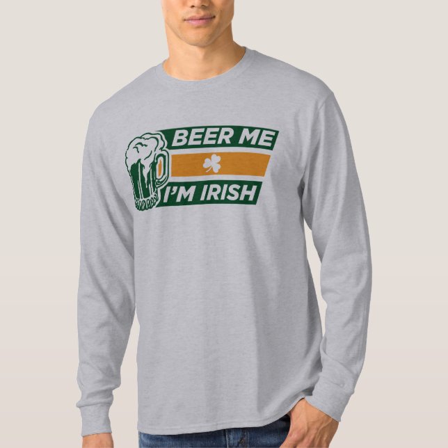 Beer Me I'm Irish Shirt (Front)