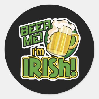 Beer Me I'm Irish St. Patrick's Day Stickers by spreefitshirts at Zazzle