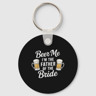 Beer Me Im The Father Of The Bride Funny Drink Bee Keychain
