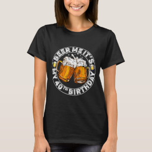 Beer Me It’s My 40th Birthday Funny Party Quote  T-Shirt