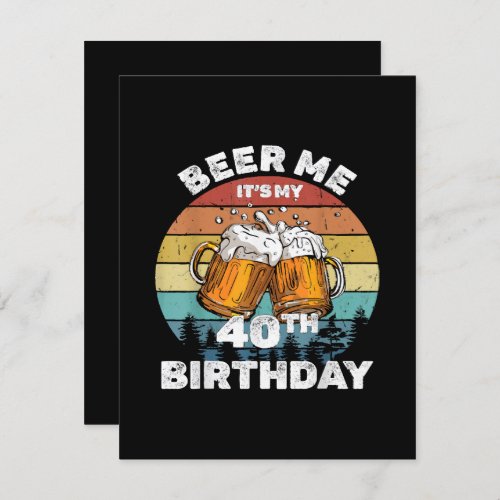 Beer Me Its My 40th Birthday Enclosure Card