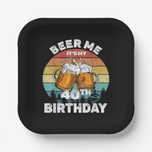 Beer Me It's My 40th Birthday Paper Plates