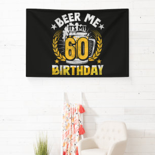 Beer Me It's My 60th Birthday Funny Banner