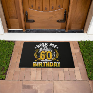 Beer Me It's My 60th Birthday Funny Doormat
