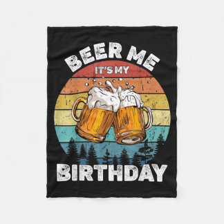Beer Me Its My Birthday Fleece Blanket