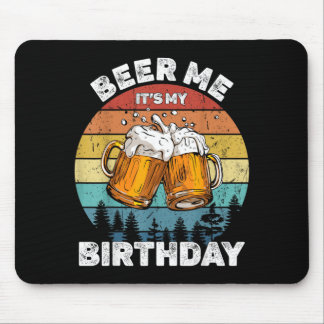 Beer Me Its My Birthday Mouse Pad