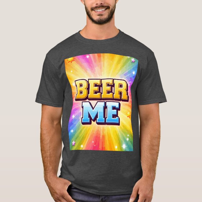 Beer Me T-Shirt (Front)