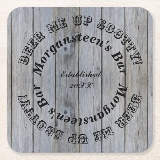 Beer Me Up Scotty! Wood Look Bar or Man Cave Name
