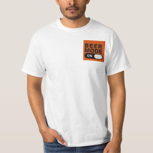 BEER MODE ON MALE ADULT T_SHIRT