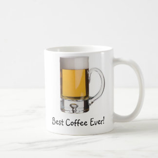 Beer Mug, Best Coffee Ever!, Coffee Mug