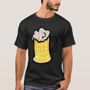 Beer Mug Drinking Foam Cerveza International Beers T-Shirt