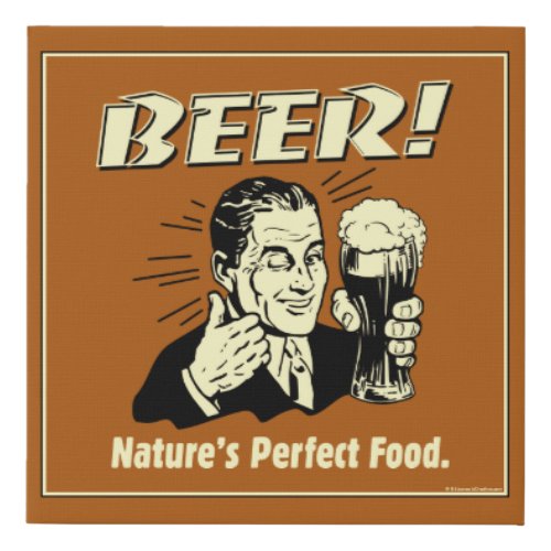 Beer Natures Perfect Food Faux Canvas Print