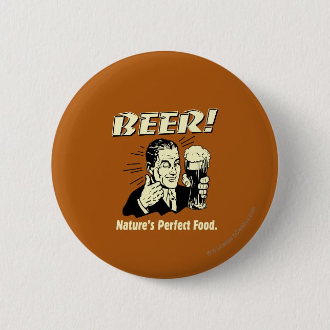 Beer: Nature's Perfect Food Pinback Button (Front)