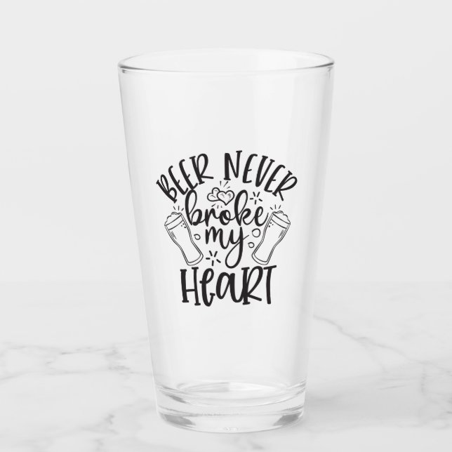 Beer Never Broke My Heart glass (Front)
