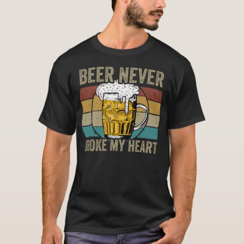 Beer Never Broke My Heart T_Shirt