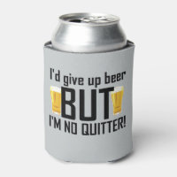 Beer No Quitter Funny Can Cooler