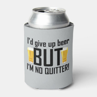 Funny Can Coolers Zazzle Beer No Quitter Funny Can Cooler
