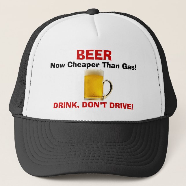 BEER - Now Cheaper Than Gas! Trucker Hat (Front)