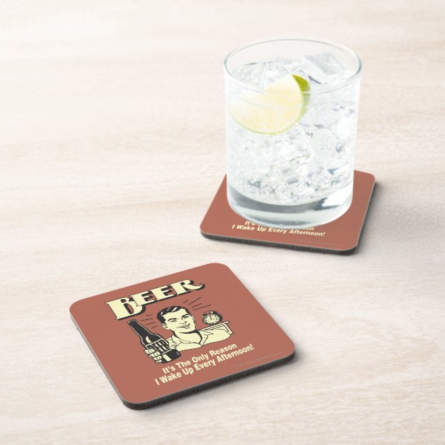 Beer: Only Reason I Wake Up Afternoon Coaster (Right Side)