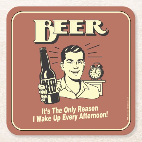 Beer Only Reason I Wake Up Afternoon Square Paper Coaster