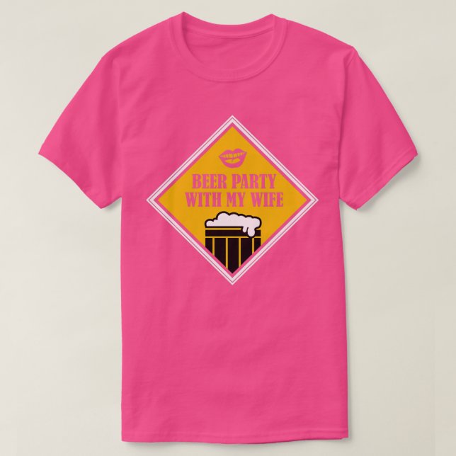 Beer Party With My Wife T-Shirt (Design Front)