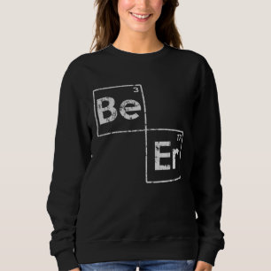 Beer Periodic Elements  Saint Patricks Day For Wom Sweatshirt