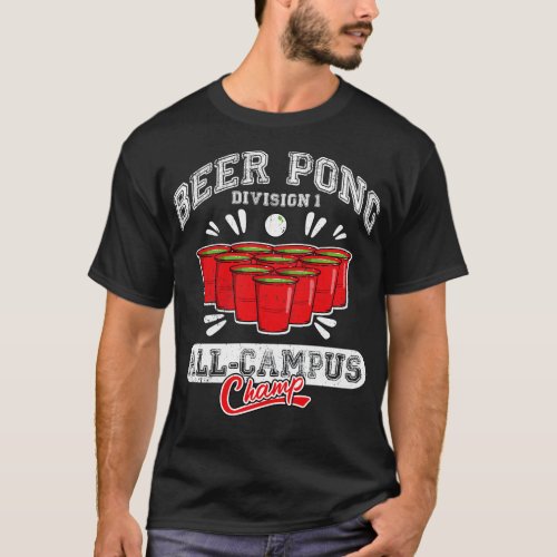 Beer Pong All Campus Champ T_Shirt