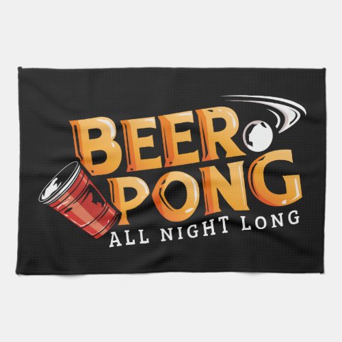 Beer Pong All Night Long Custom Team Kitchen Towel