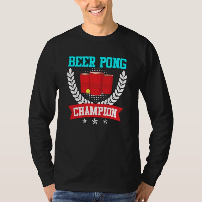 Beer Pong Champion Beer Pong Party Beer Pong  2 T-Shirt (Front)