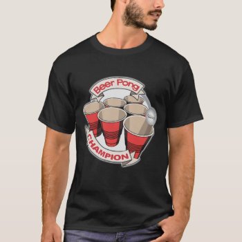 Beer Pong Champion Customizable T-shirt by AV_Designs at Zazzle