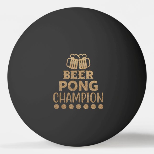 Beer Pong Champion Funny Text Black Gold Ping Pong Ball (Front)